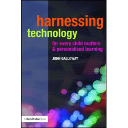 Harnessing Technology for Every Child Matters and Personalised Learning Harnessing Technology for Every Child Matters and Personalised Learning