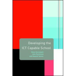 Developing the ICT Capable School Developing the ICT Capable School