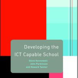 Developing the ICT Capable School Developing the ICT Capable School