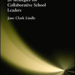 20 Strategies for Collaborative School Leaders 20 Strategies for Collaborative School Leaders