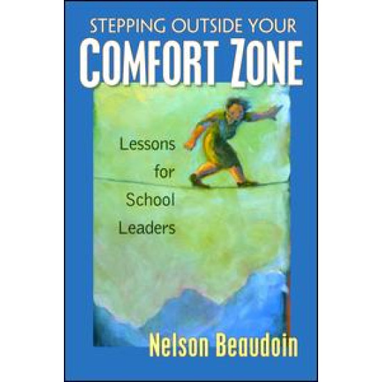 Stepping Outside Your Comfort Zone Lessons for School Leaders Stepping Outside Your Comfort Zone Lessons for School Leaders