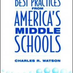 Best Practices From America's Middle Schools Best Practices From America's Middle Schools