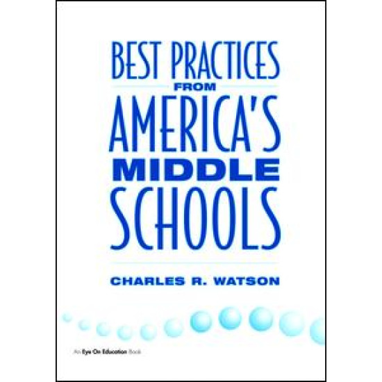 Best Practices From America's Middle Schools Best Practices From America's Middle Schools