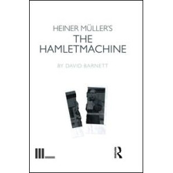 Heiner Müller's The Hamletmachine Heiner Müller's The Hamletmachine