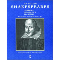 Mr. William Shakespeares Comedies, Histories, and Tragedies Mr. William Shakespeares Comedies, Histories, and Tragedies