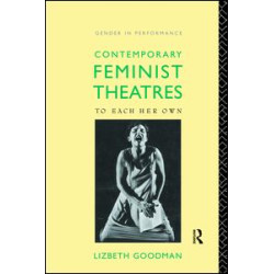 Contemporary Feminist Theatres Contemporary Feminist Theatres