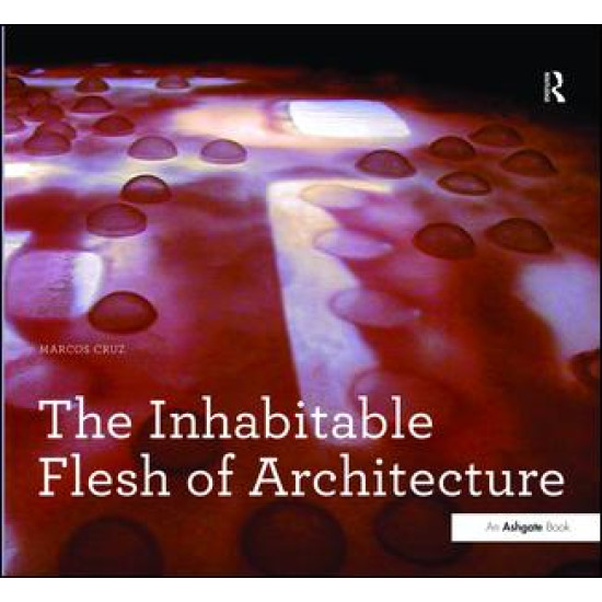 The Inhabitable Flesh of Architecture