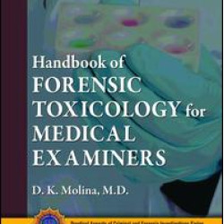 Handbook of Forensic Toxicology for Medical Examiners Handbook of Forensic Toxicology for Medical Examiners