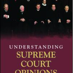 Understanding Supreme Court Opinions Understanding Supreme Court Opinions