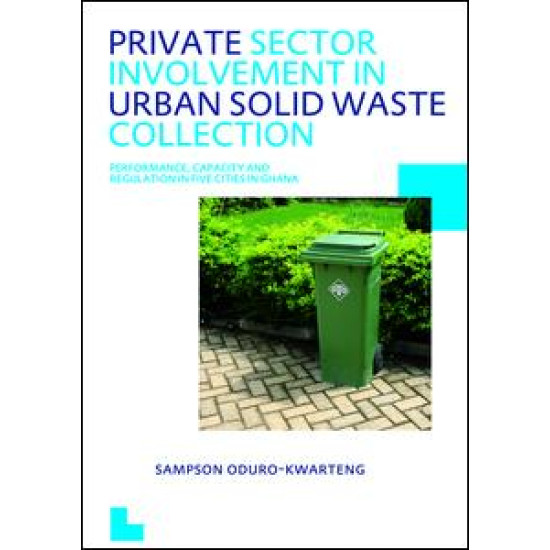Private Sector Involvement in Urban Solid Waste Collection Private Sector Involvement in Urban Solid Waste Collection