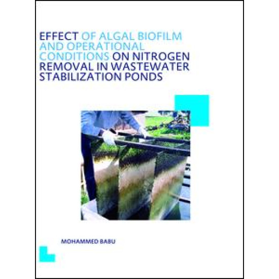 Effect of Algal Biofilm and Operational Conditions on Nitrogen Removal in Waste Stabilization Ponds Effect of Algal Biofilm and Operational Conditions on Nitrogen Removal in Waste Stabilization Ponds