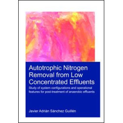 Autotrophic Nitrogen Removal from Low Concentrated Effluents Autotrophic Nitrogen Removal from Low Concentrated Effluents