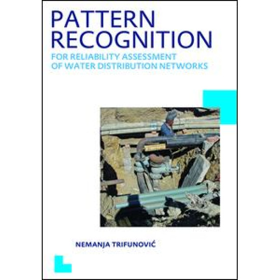 Pattern Recognition for Reliability Assessment of Water Distribution Networks Pattern Recognition for Reliability Assessment of Water Distribution Networks
