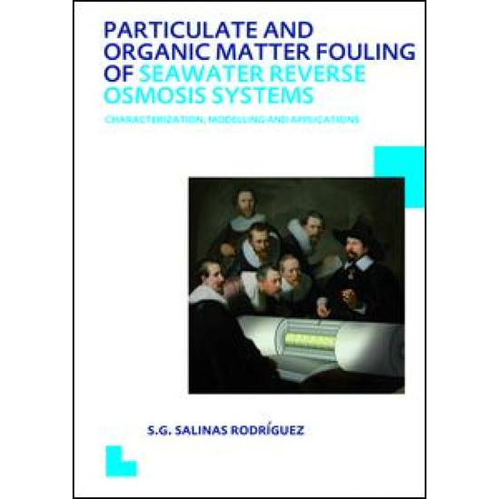 Particulate and Organic Matter Fouling of Seawater Reverse Osmosis Systems Particulate and Organic Matter Fouling of Seawater Reverse Osmosis Systems