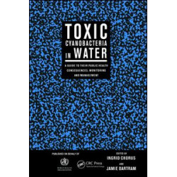 Toxic Cyanobacteria in Water Toxic Cyanobacteria in Water