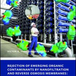 Rejection of Emerging Organic Contaminants by Nanofiltration and Reverse Osmosis Membranes Rejection of Emerging Organic Contaminants by Nanofiltration and Reverse Osmosis Membranes