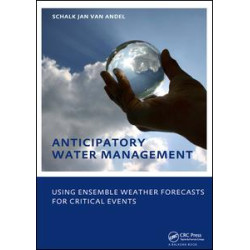 Anticipatory Water Management – Using ensemble weather forecasts for critical events Anticipatory Water Management – Using ensemble weather forecasts for critical events