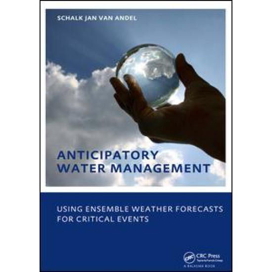 Anticipatory Water Management – Using ensemble weather forecasts for critical events Anticipatory Water Management – Using ensemble weather forecasts for critical events
