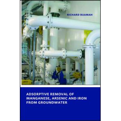Adsorptive Removal of Manganese,Arsenic and Iron from Groundwater Adsorptive Removal of Manganese,Arsenic and Iron from Groundwater