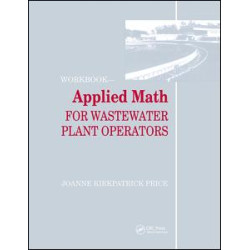 Applied Math for Wastewater Plant Operators - Workbook Applied Math for Wastewater Plant Operators - Workbook