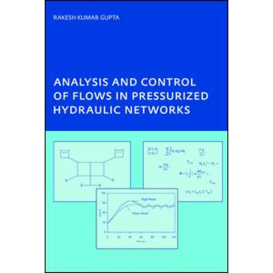 Analysis and Control of Flows in Pressurized Hydraulic Networks Analysis and Control of Flows in Pressurized Hydraulic Networks