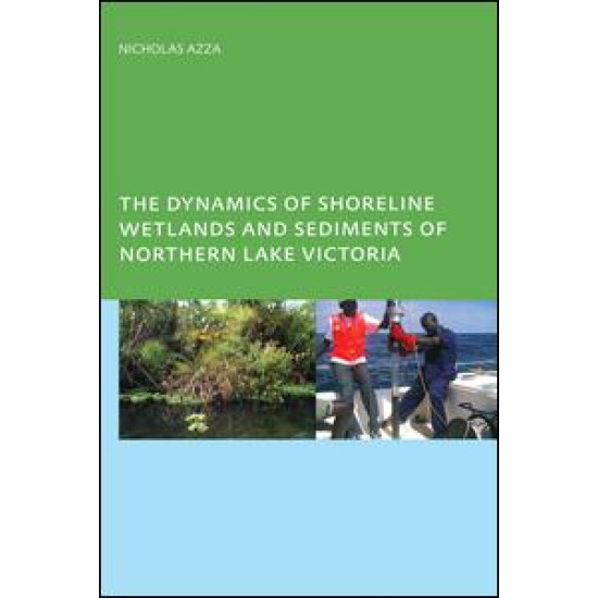 The Dynamics of Shoreline Wetlands and Sediments of Northern Lake Victoria The Dynamics of Shoreline Wetlands and Sediments of Northern Lake Victoria