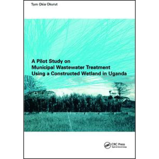 A Pilot Study on Municipal Wastewater Treatment Using a Constructed Wetland in Uganda A Pilot Study on Municipal Wastewater Treatment Using a Constructed Wetland in Uganda