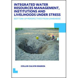 Integrated Water Resources Management, Institutions and Livelihoods under Stress