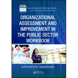 Organizational Assessment and Improvement in the Public Sector Workbook Organizational Assessment and Improvement in the Public Sector Workbook