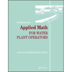 Applied Math for Water Plant Operators - Workbook Applied Math for Water Plant Operators - Workbook
