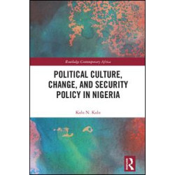 Political Culture, Change, and Security Policy in Nigeria Political Culture, Change, and Security Policy in Nigeria