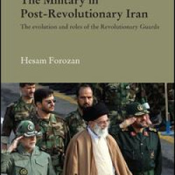 The Military in Post-Revolutionary Iran The Military in Post-Revolutionary Iran