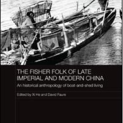 The Fisher Folk of Late Imperial and Modern China The Fisher Folk of Late Imperial and Modern China
