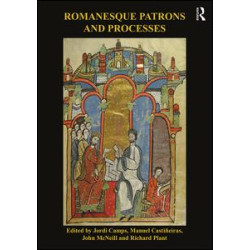 Romanesque Patrons and Processes Romanesque Patrons and Processes