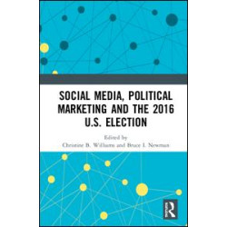 Social Media, Political Marketing and the 2016 U.S. Election Social Media, Political Marketing and the 2016 U.S. Election