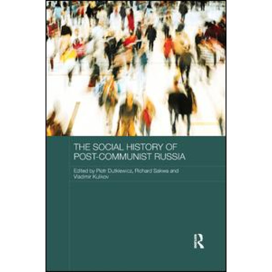 The Social History of Post-Communist Russia The Social History of Post-Communist Russia