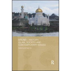 Brunei – History, Islam, Society and Contemporary Issues