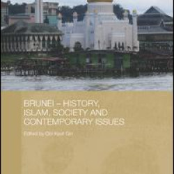 Brunei – History, Islam, Society and Contemporary Issues Brunei – History, Islam, Society and Contemporary Issues