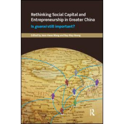 Rethinking Social Capital and Entrepreneurship in Greater China
