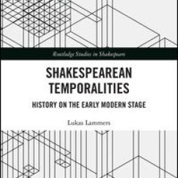 Shakespearean Temporalities Shakespearean Temporalities