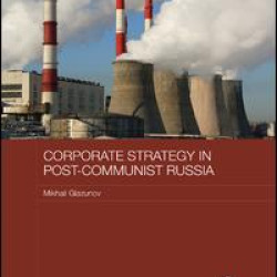 Corporate Strategy in Post-Communist Russia