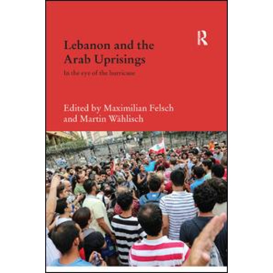 Lebanon and the Arab Uprisings Lebanon and the Arab Uprisings