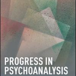 Progress in Psychoanalysis Progress in Psychoanalysis