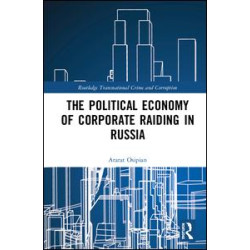 The Political Economy of Corporate Raiding in Russia The Political Economy of Corporate Raiding in Russia