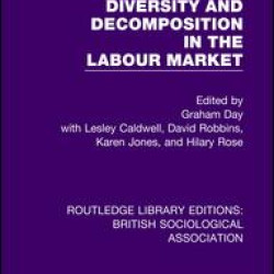Diversity and Decomposition in the Labour Market Diversity and Decomposition in the Labour Market