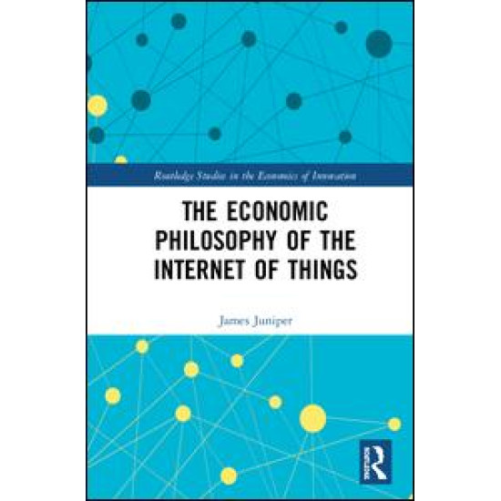The Economic Philosophy of the Internet of Things The Economic Philosophy of the Internet of Things