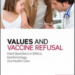 Values and Vaccine Refusal Values and Vaccine Refusal