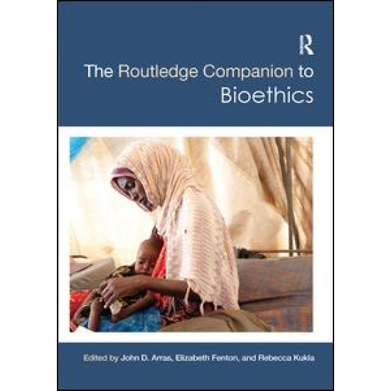 The Routledge Companion to Bioethics