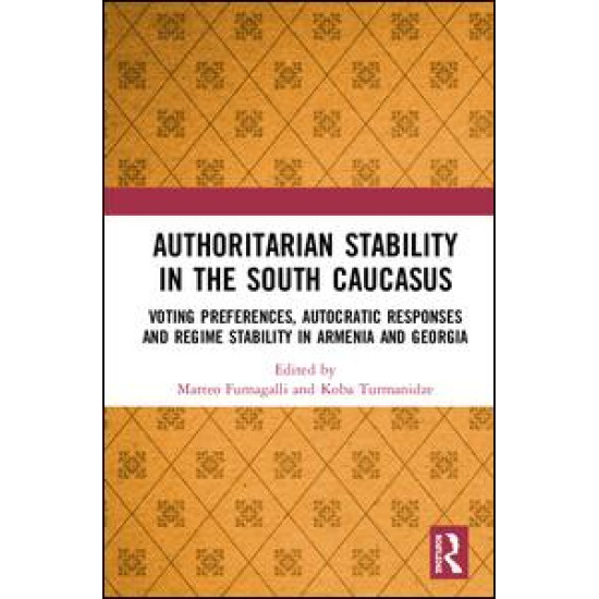 Authoritarian Stability in the South Caucasus Authoritarian Stability in the South Caucasus