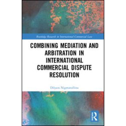 Combining Mediation and Arbitration in International Commercial Dispute Resolution Combining Mediation and Arbitration in International Commercial Dispute Resolution